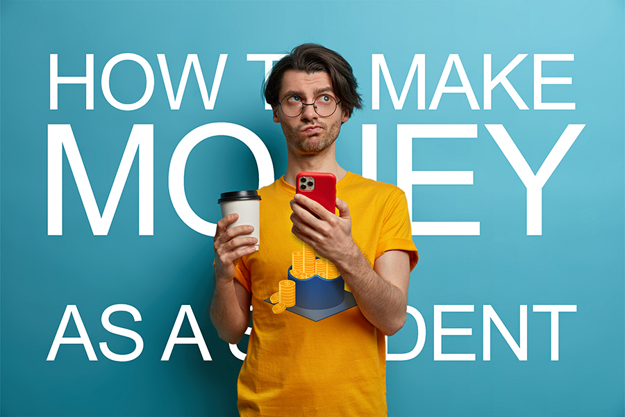 How to Make Money as A Student in College – 30 the Best Ways
